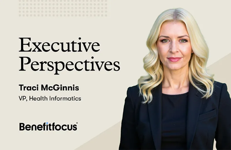 Executive Perspectives: Traci McGinnis, VP, Health Infomatics, Benefitfocus