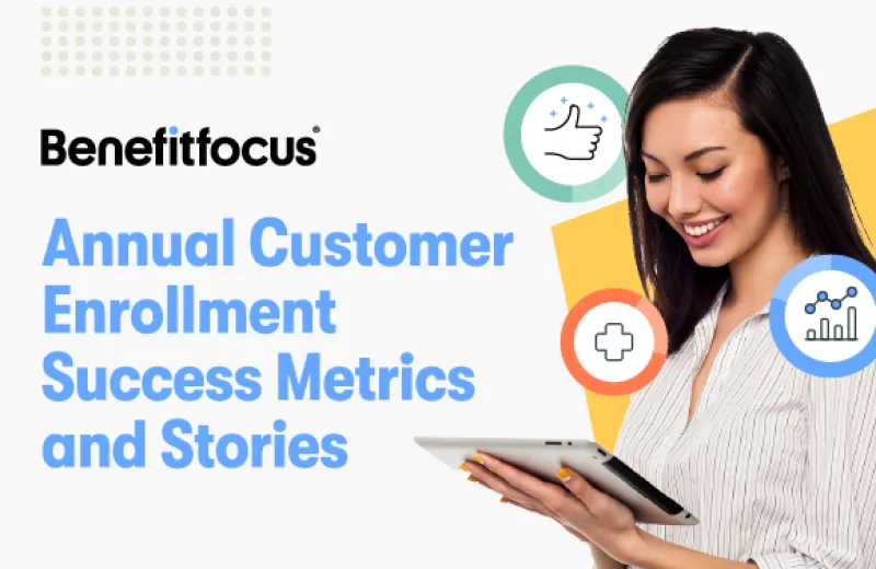 Benefitfocus graphic titled “Annual Customer Enrollment Success Metrics and Stories,” showing a professional holding a tablet with icons for health, engagement, and analytics.