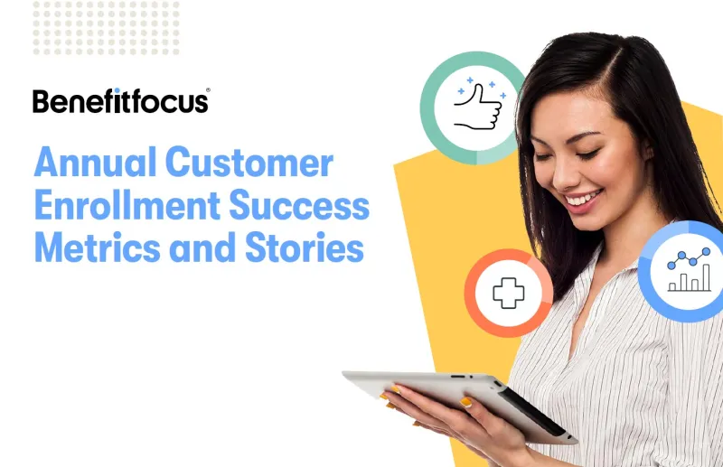 Benefitfocus graphic titled “Annual Customer Enrollment Success Metrics and Stories,” showing a professional holding a tablet with icons for health, engagement, and analytics.
