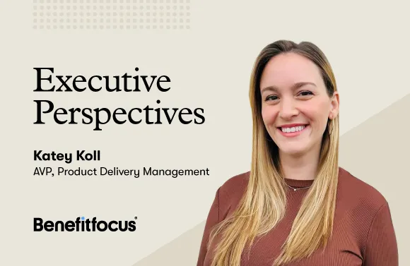 Promotional graphic titled “Executive Perspectives” featuring Katy Koll, AVP of Product Delivery Management at Benefitfocus, alongside a professional portrait.