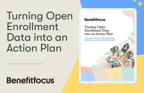 Benefitfocus guide titled “Turning Open Enrollment Data into an Action Plan” displayed on a tablet against a colorful geometric background. 